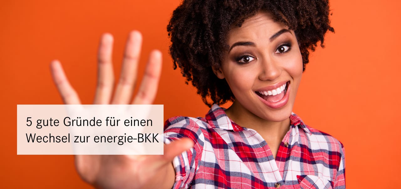 5 gute Gründe für einen Wechsel zur energie-BKK