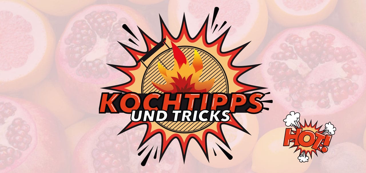 Kochtipps und Tricks