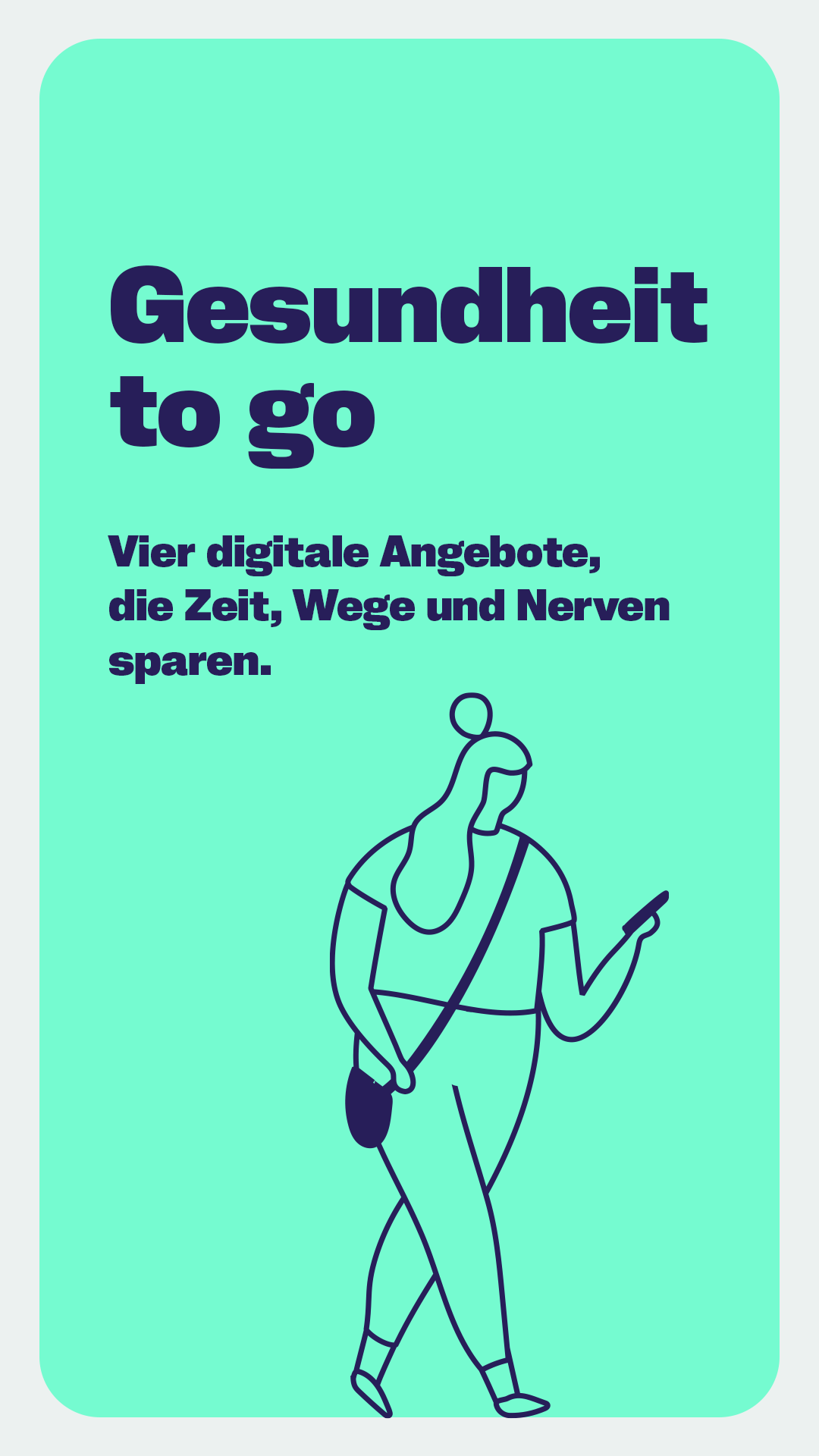 Grafik im energie-BKK Design mit mintgrünem Hintergrund und dunkelblauer Schrift. Überschrift: ‚Gesundheit to go‘. Darunter der Hinweis auf vier digitale Angebote, die Zeit, Wege und Nerven sparen. Unten ist eine stilisierte Person mit Tasche dargestellt, die auf etwas zeigt.