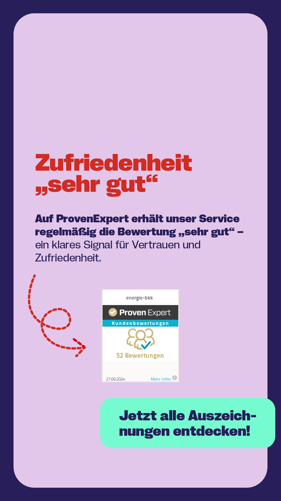 Grafik zur hohen Kundenzufriedenheit der energie-BKK. Auf ProvenExpert erhält der Service regelmäßig die Bewertung ‚sehr gut‘. Unten ist ein ProvenExpert-Bewertungssiegel sowie ein Button mit der Aufschrift ‚Jetzt alle Auszeichnungen entdecken!‘ dargestellt.